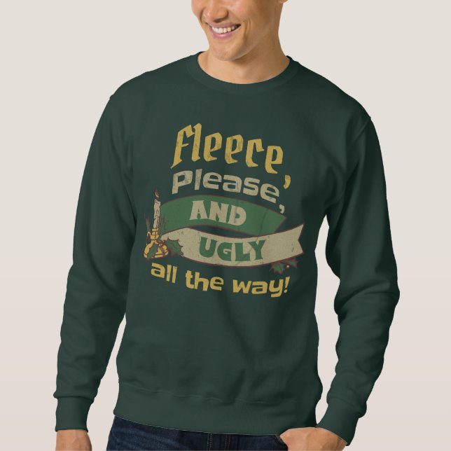 UGLY CHRISTMAS FLEECE, PLEASE AND UGLY ALL THE WAY SWEATSHIRT (Front)