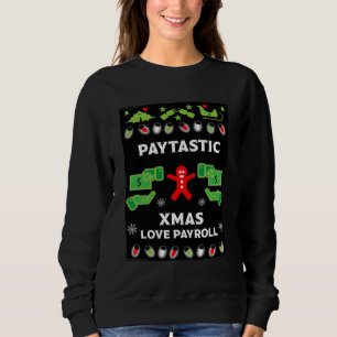 Ugly Christmas Payroll Office Party  Sweatshirt