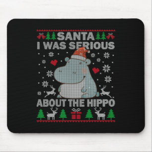 Ugly Christmas Santa I Was Serious About the Hipp Mouse Pad