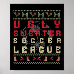 Ugly Christmas Soccer – Funny Ugly Sweater Shirt  Poster