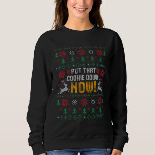 Ugly Christmas Sweater Put That Cookie Down Santa