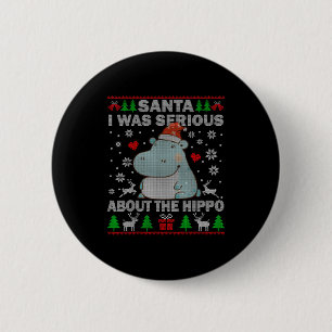 Ugly Christmas Sweater Santa I Was Serious About T 6 Cm Round Badge