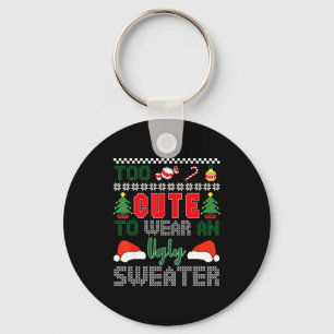 Ugly Christmas Sweater, Too Cute To Wear An Ugly S Key Ring