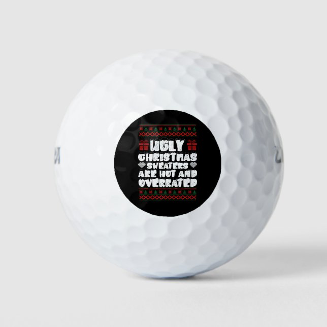 Ugly Christmas Sweaters Are Hot And Overrated Golf Balls (Front)