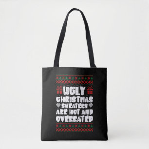 Ugly Christmas Sweaters Are Hot And Overrated Tote Bag