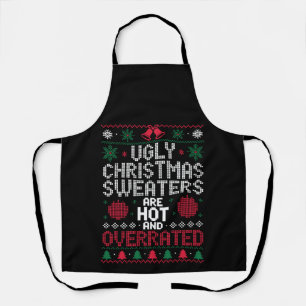 Ugly Christmas Sweaters Are Hot And Overrated Xmas Apron