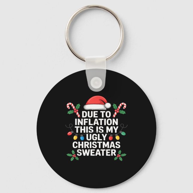 Ugly Christmas Sweaters Funny Due To Inflation  Key Ring (Front)