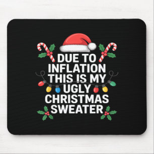 Ugly Christmas Sweaters Funny Due To Inflation  Mouse Pad