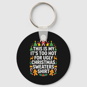 Ugly Christmas Sweaters Funny Too Hot Key Ring