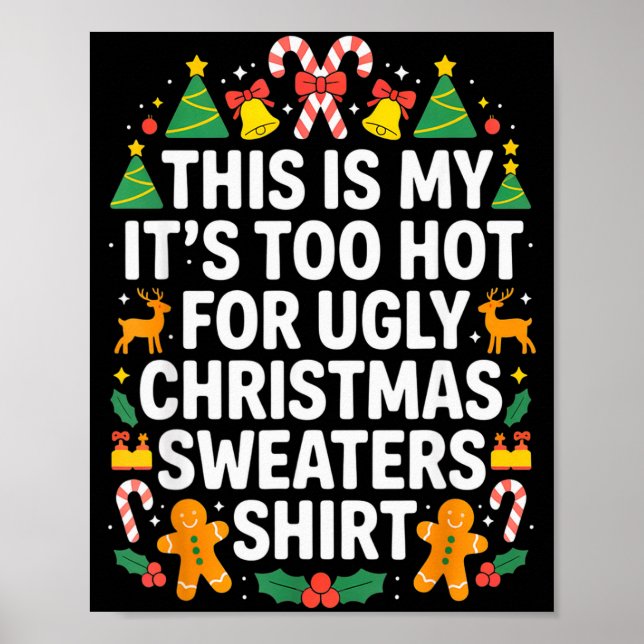 Ugly Christmas Sweaters Funny Too Hot  Poster (Front)