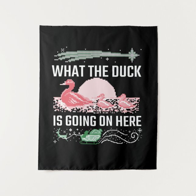 Ugly Christmas - What The Duck Is Going On Here Tapestry (Front)