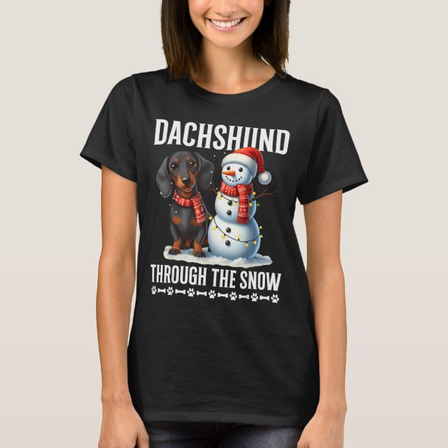 Ugly Dachshund Christmasthrough The Snow Gift Chri T-Shirt (Front)