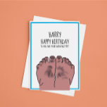 Ugly Feet Birthday  Card<br><div class="desc">Hilarious customisable birthday card
“Happy Birthday to you and your gorgeous feet”</div>