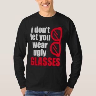 Ugly Glasses Optician Ophthalmologist Contact Lens T-Shirt