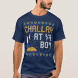 Ugly Hanukkah Chanukah Funny Pun Challah At Ya Boy T-Shirt<br><div class="desc">Ugly Hanukkah Chanukah Funny Pun Challah At Ya Boy Menorah T-Shirt .</div>