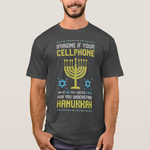 Ugly Hanukkah Funny Chanukah Cellphone Quote Jewis T-Shirt