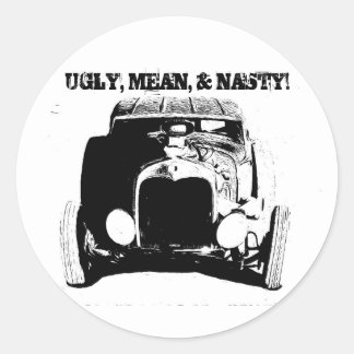 UGLY MEAN & NASTY! CLASSIC ROUND STICKER