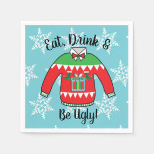 Ugly Sweater Eat drink and be ugly napkins