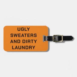 Ugly Sweaters and Dirty Laundry - Black on Orange Luggage Tag