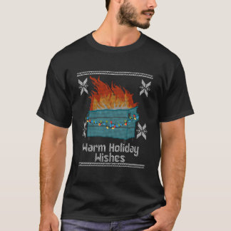 Ugly Warm Wishes Dumpster Fire T-Shirt