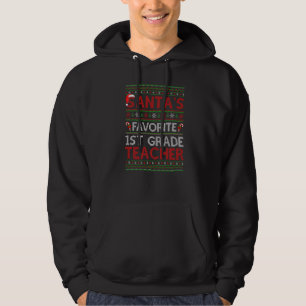 Ugly Xmas Santa S Favourite 1st Grade Teacher Chri Hoodie