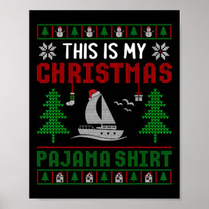 Ugly Xmas Sweater Boating This Is My Christmas Paj Poster