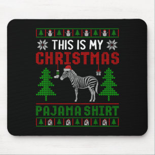 Ugly Xmas Sweater Zebra This Is My Christmas Pajam Mouse Pad