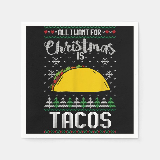 Ugly Xmas Taco Lover Gift All I Want for Christmas Napkin (Front)