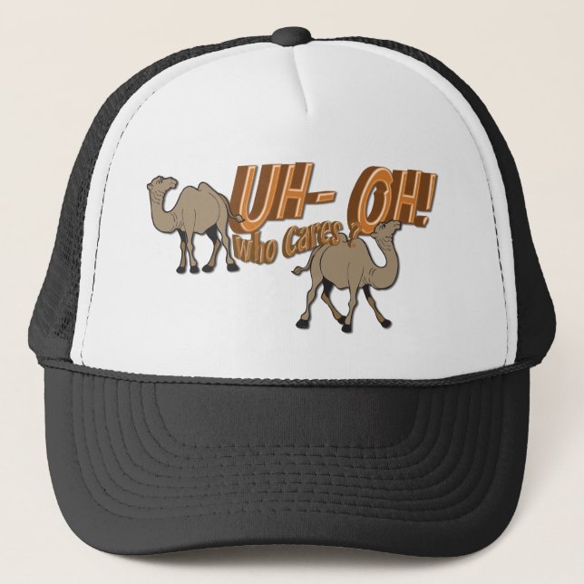 Uh OH Hump Day Camel  WHO Cares Trucker Hat (Front)
