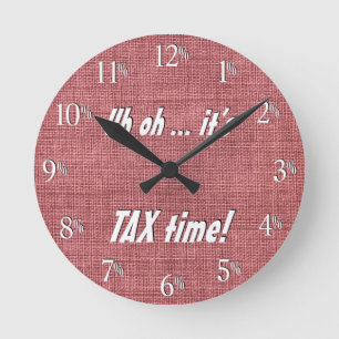 Uh oh... it's TAX time! Clock - White text