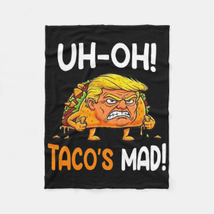 Uh-oh Taco's Mad! - Orange Faced Funny Trump Taco Fleece Blanket