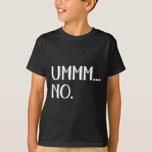 Uhmm No Shirt - Mental Health Suicide Awareness Pr