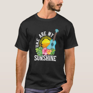 Uke Are My Sunshine For Ukulele Player Ukulelist T-Shirt
