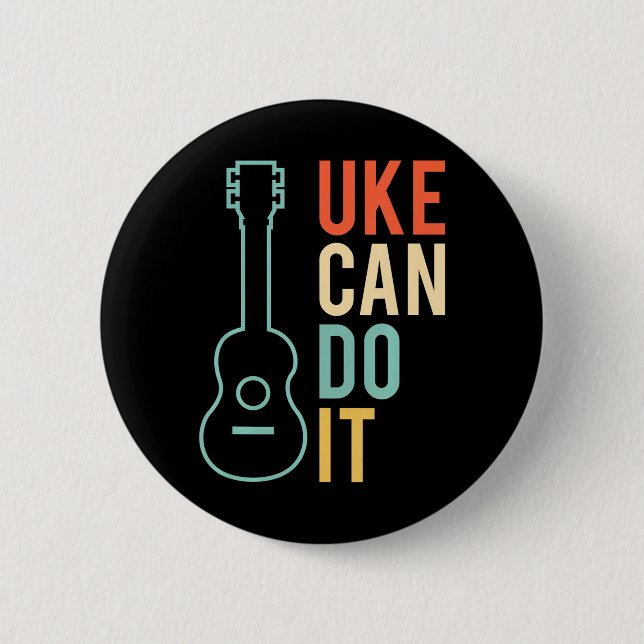 UKE Can Do It Ukulele 6 Cm Round Badge (Front)