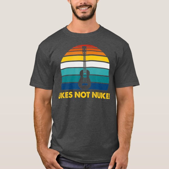 Ukes Not Nukes Funny Ukulele Player Guitar Gift T-Shirt (Front)