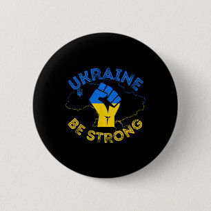 Ukraine Be Strong Support Ukraine Stand With Ukrai 6 Cm Round Badge