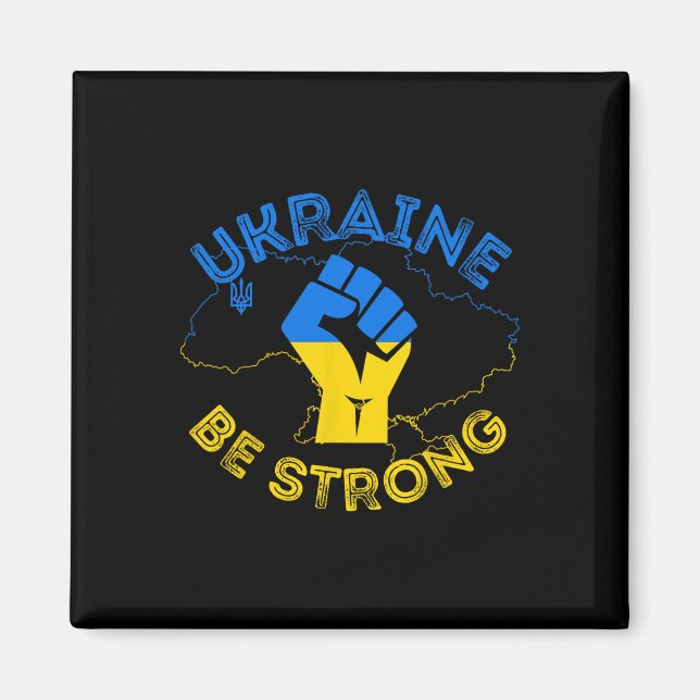 Ukraine Be Strong Support Ukraine Stand With Ukrai Magnet (Front)