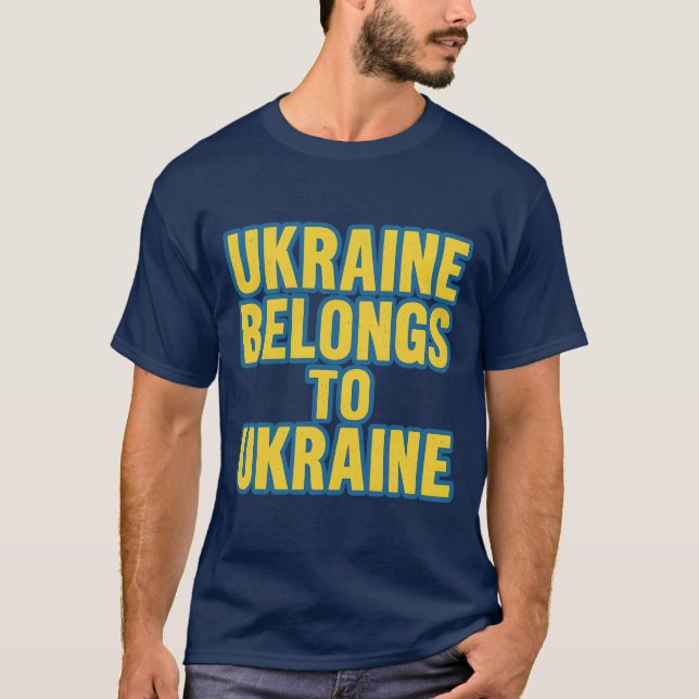 UKRAINE BELONGS TO UKRAINE T-Shirt (Front)