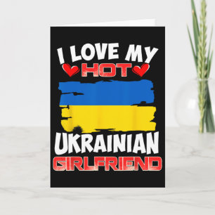 Ukraine I Love My Hot Ukrainian Girlfriend  Card