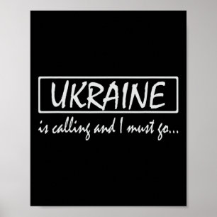 Ukraine Is Calling And I Must Go Funny Ukrainian  Poster