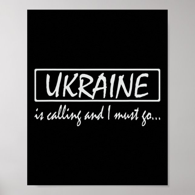 Ukraine Is Calling And I Must Go Funny Ukrainian  Poster (Front)