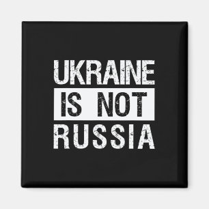 Ukraine Is Not Russia - Support Ukraine And Stop W Magnet