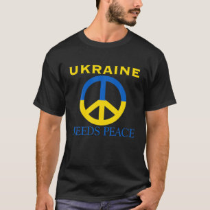 Ukraine Needs Peace I Stand With Ukraine Support F T-Shirt