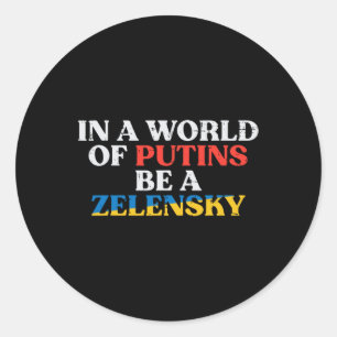 Ukraine World Of Putins Be Zelensky Ukrainian Men  Classic Round Sticker