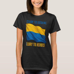 Ukrainian flag. Glory to Ukraine. Glory to Heroes. T-Shirt