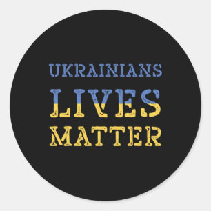 Ukrainian Lives Problem Shirt Ukraine Flag Trump P Classic Round Sticker
