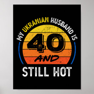 Ukranian Hot Husnd Funny 40th Birthday For Wife Poster