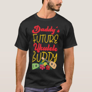 Ukulele Daddy's Future Ukulele Buddy T-Shirt