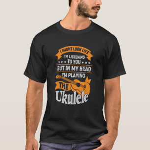 Ukulele for a Ukulele Player T-Shirt