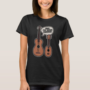 Ukulele Guitar Saying Uke I Am Your Father T-Shirt